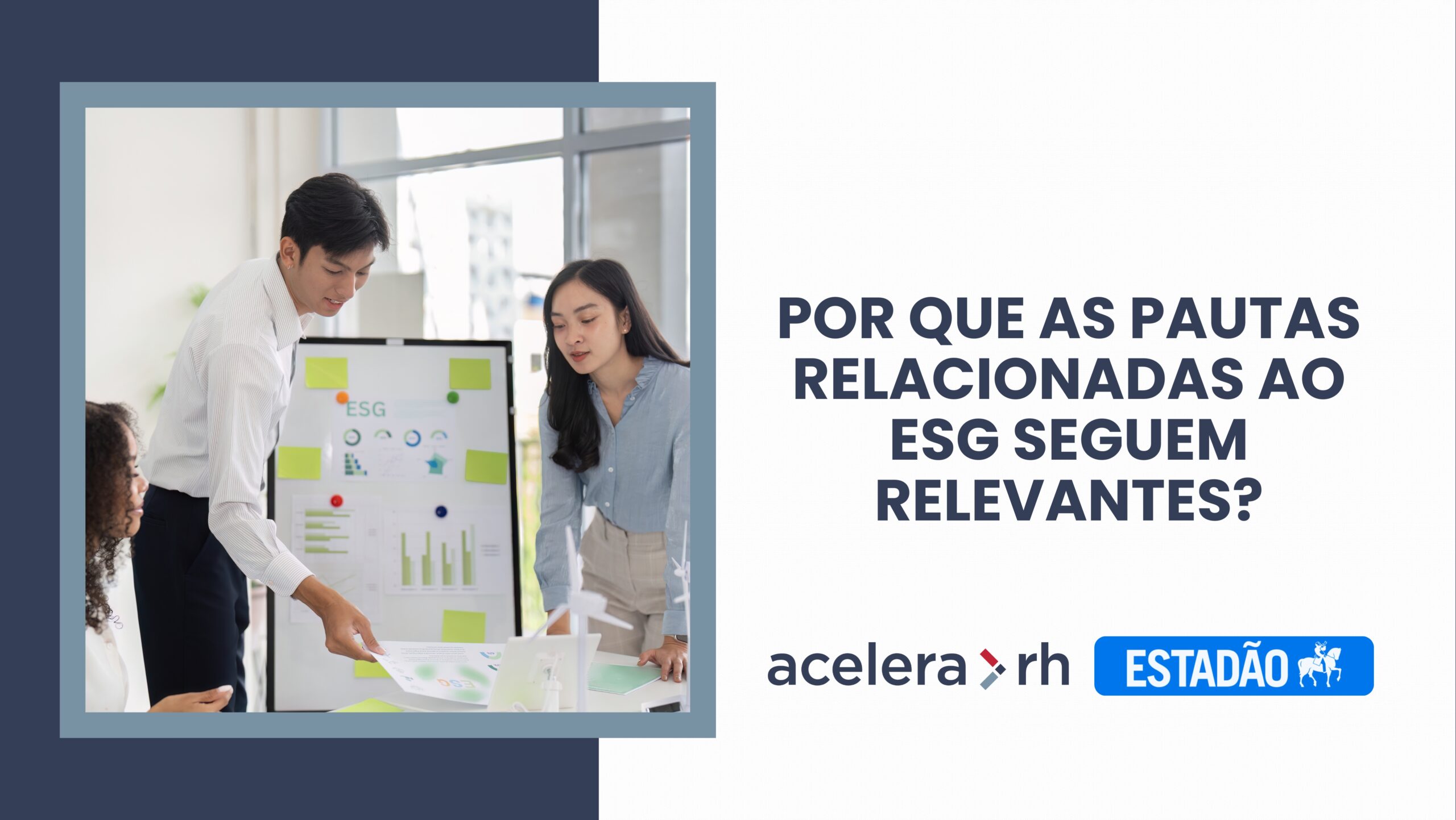Por que as pautas de ESG seguem relevantes?