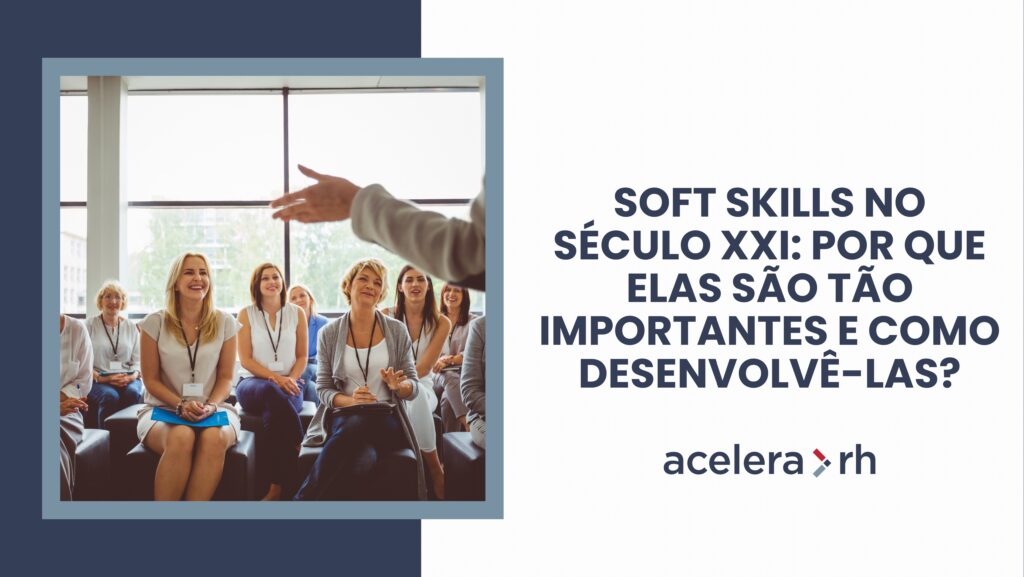Soft Skills no Século XXI: importância no mercado de trabalho